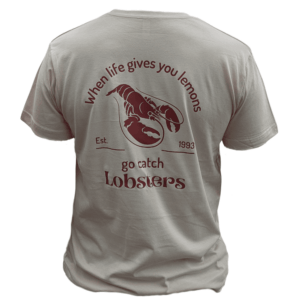 When life gives you lemons - go catch lobsters - BEIGE